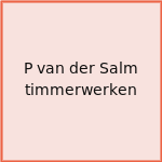 P van der Salm timmerwerken